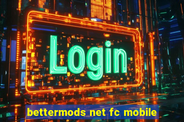 bettermods net fc mobile